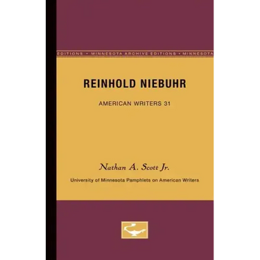 Reinhold Niebuhr - American Writers 31: University of Minnesota Pamphlets on American Writers