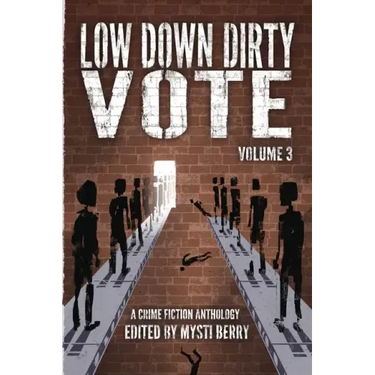 Low Down Dirty Vote Volume 3: The Color of My Vote