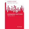 Immigration and Crime: Taking Stock