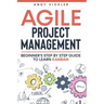 Agile Project Management: Beginner's step by step guide to Learn Kanban