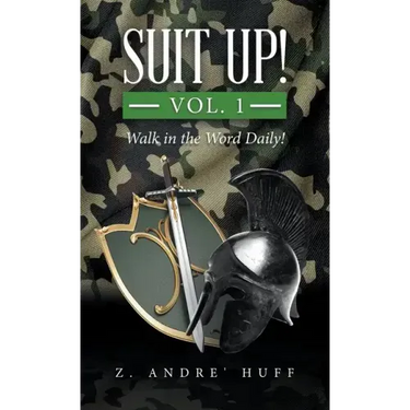 Suit Up! Vol. 1: Walk in the Word Daily!