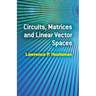 Circuits, Matrices and Linear Vector Spaces