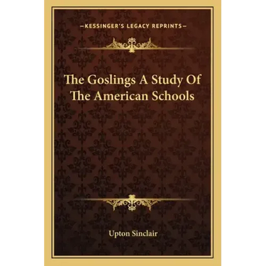 The Goslings a Study of the American Schools