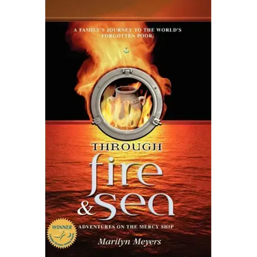 Through Fire and Sea: Adventures on the Mercy Ship