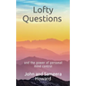 Lofty Questions and the Power of Personal Mind Control: Teach yourself to think positive thoughts
