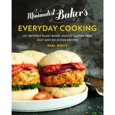 Minimalist Baker's Everyday Cooking: 101 Entirely Plant-Based, Mostly Gluten-Free, Easy and Delicious Recipes: A Cookbook