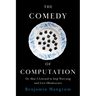 The Comedy of Computation: Or, How I Learned to Stop Worrying and Love Obsolescence