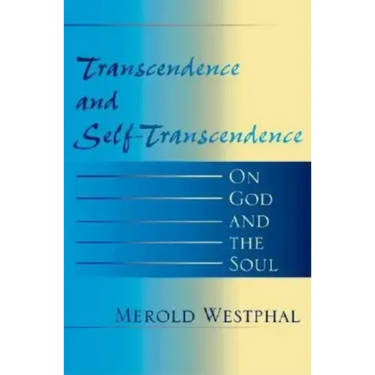 Transcendence and Self-Transcendence: On God and the Soul