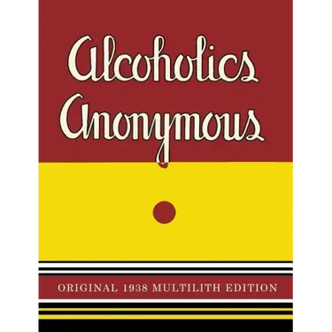 Alcoholics Anonymous: 1938 Multilith Edition
