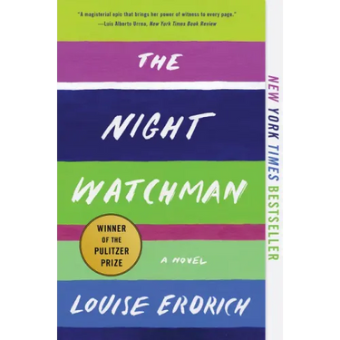 The Night Watchman: Pulitzer Price Winning Fiction