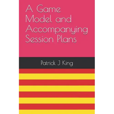 A Game Model and Accompanying Session Plans