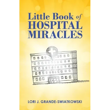 Little Book of Hospital Miracles