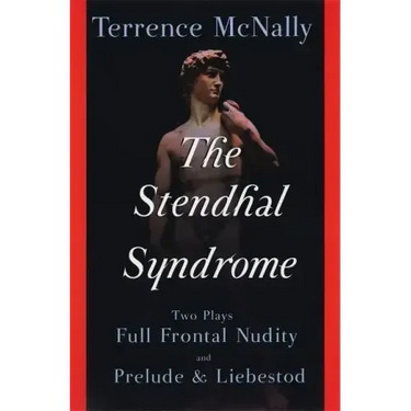 The Stendhal Syndrome: Two Plays: Full Frontal Nudity and Prelude and Liebestod