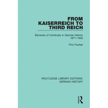 From Kaiserreich to Third Reich: Elements of Continuity in German History 1871-1945
