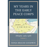 My Years in the Early Peace Corps: Ethiopia, 1965-1966: Volume 2