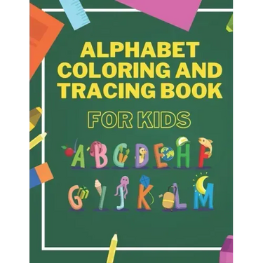 Alphabet Coloring And Tracing Book For Kids: Animals Alphabet Coloring for Toddlers - Learning and Writing Training - Lines and Shapes Pen Control
