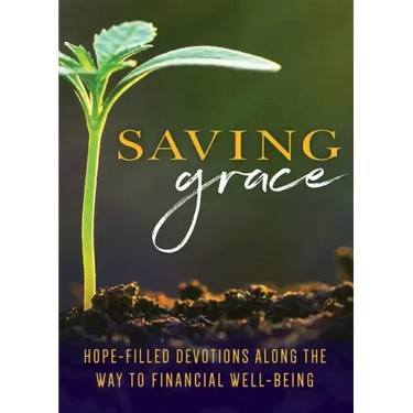 Saving Grace Devotional: Hope-Filled Devotions Along the Way to Financial Well-Being