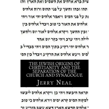 The Jewish Origins of Christianity and the Separation of the Church and Synagogue