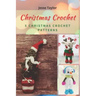 Christmas Crochet: 5 Christmas Crochet Patterns