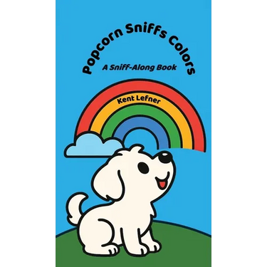 Popcorn Sniffs Colors: A Sniff-Along Book