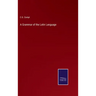 A Grammar of the Latin Language
