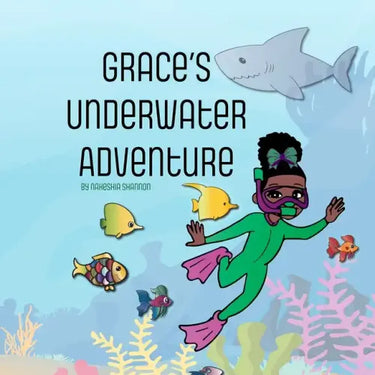 Grace's Underwater Adventure: A Story of Kindness and Confidence