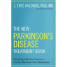 The New Parkinson's Disease Treatment Book: Partnering with Your Doctor to Get the Most from Your Medications