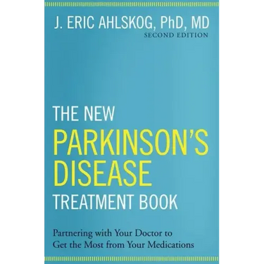 The New Parkinson's Disease Treatment Book: Partnering with Your Doctor to Get the Most from Your Medications
