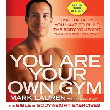 You Are Your Own Gym: The Bible of Bodyweight Exercises