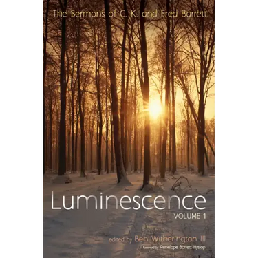 Luminescence, Volume 1: The Sermons of C. K. and Fred Barrett