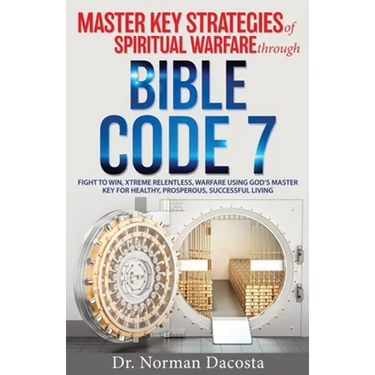Master Key Strategies of Spiritual Warfare through BIBLE CODE 7