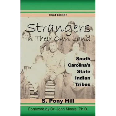 Strangers in Their Own Land: South Carolina's State IndianTribes