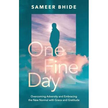 One Fine Day: Overcoming Adversity and Embracing the New Normal with Grace and Gratitude