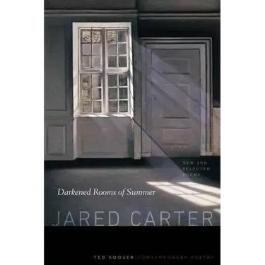 Darkened Rooms of Summer: New and Selected Poems