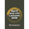 Spirit and Life Lectures 2018: Revelation