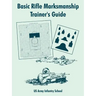 Basic Rifle Marksmanship Trainer's Guide