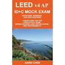 LEED v4 AP ID+C MOCK EXAM: Questions, Answers, and Explanations: A Must-Have for the LEED AP ID+C Exam, Green Building LEED Certification, and Su