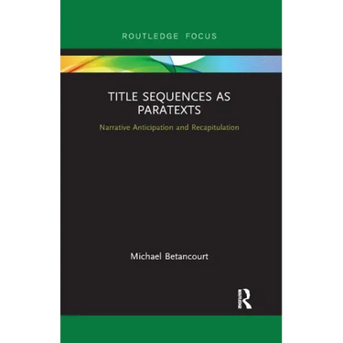 Title Sequences as Paratexts: Narrative Anticipation and Recapitulation