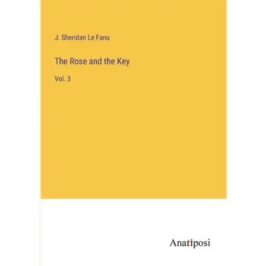 The Rose and the Key: Vol. 3