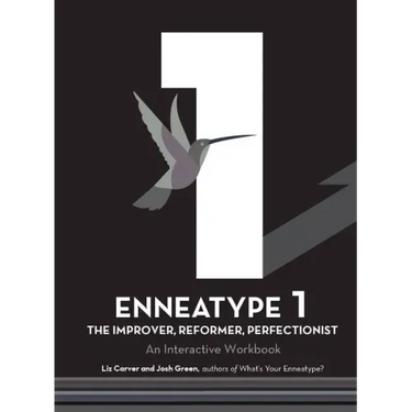 Enneatype 1: The Improver, Reformer, Perfectionist: An Interactive Workbook