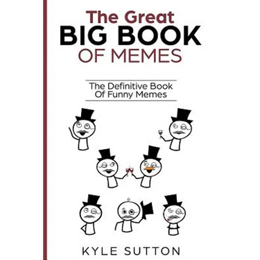 The Great Big Book Of Memes: The Definitive Book Of Funny Memes