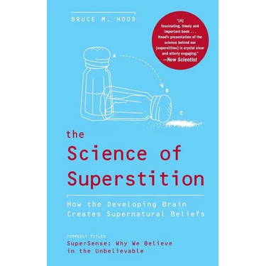 The Science of Superstition: How the Developing Brain Creates Supernatural Beliefs