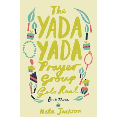 The Yada Yada Prayer Group Gets Real