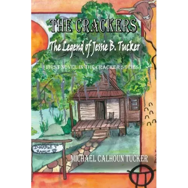 The Crackers: The Legend of Jessie B. Tucker