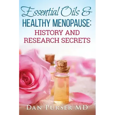 Essential Oils and Healthy Menopause: History and Research Secrets