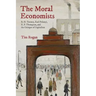 The Moral Economists: R. H. Tawney, Karl Polanyi, E. P. Thompson, and the Critique of Capitalism