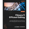 Filmora Efficient Editing: Create high-quality videos for any discipline from scratch using chroma keys, split screens, and audio