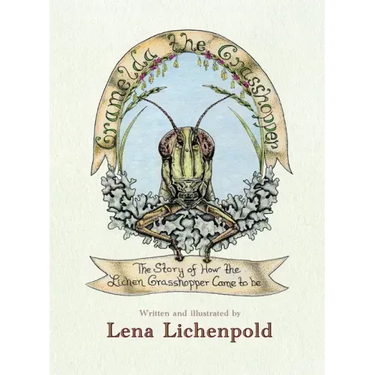 Gramelda the Grasshopper: The Story of How the Lichen Grasshopper Came to be