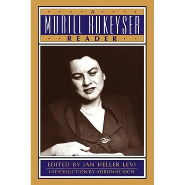 A Muriel Rukeyser Reader