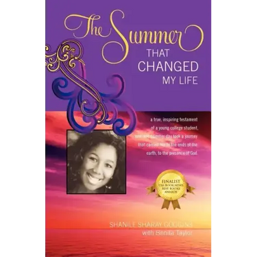 The Summer That Changed My Life: A True, Inspiring Testament of a Young College Student, Who One Summer Took a Journey That Carried Her to the Ends of